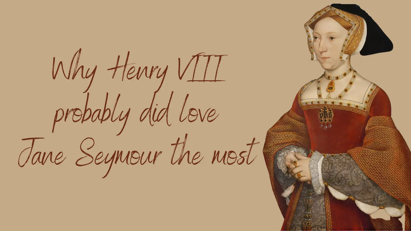 Which wife did Henry VIII love the most 