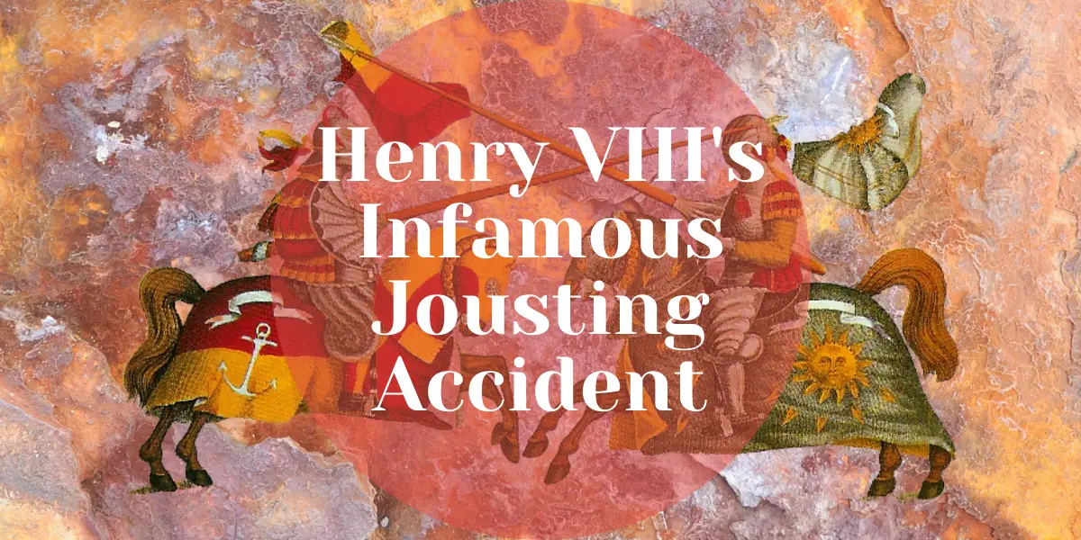 Henry VIII's jousting accident