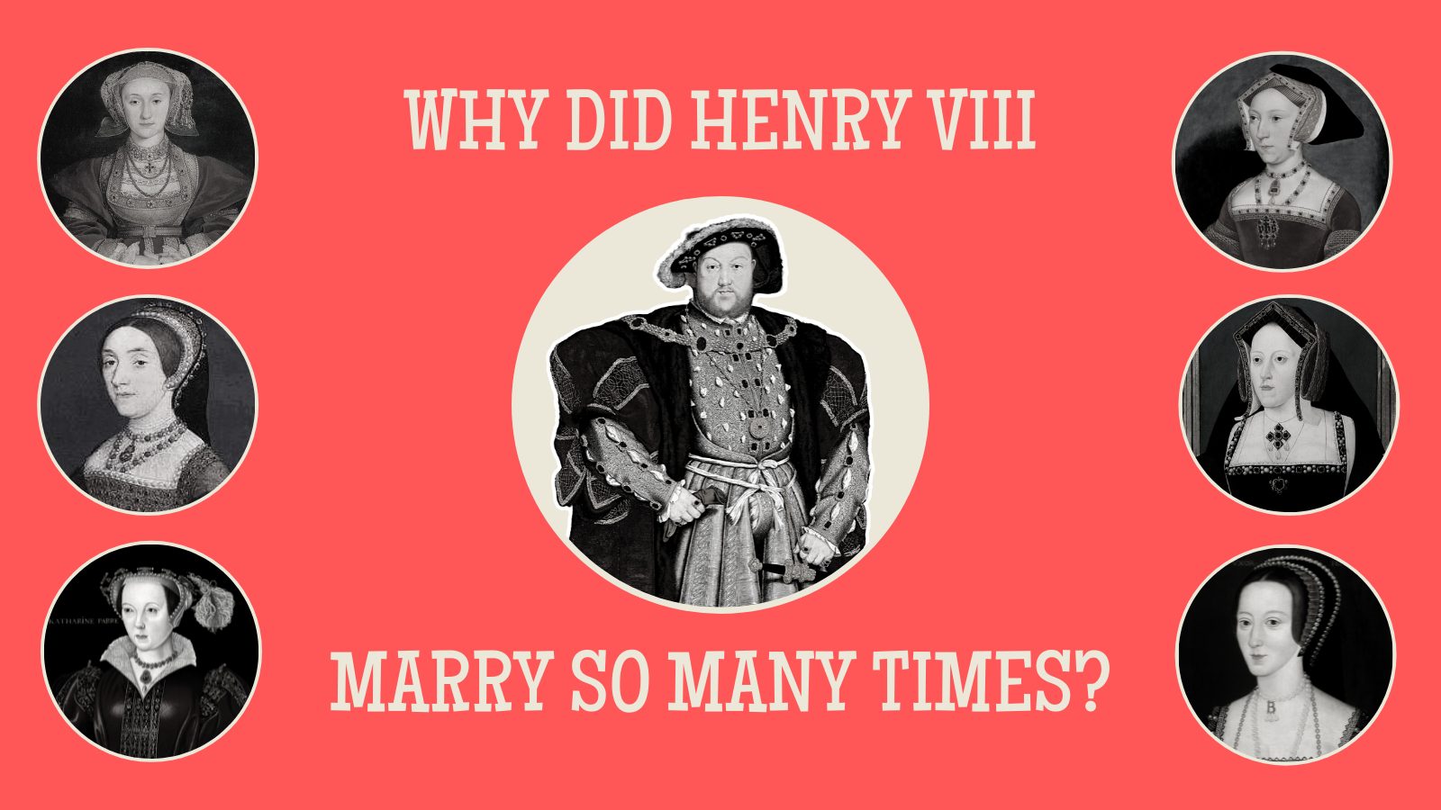 Why Did Henry VIII Marry So Many Times History With Henry   Copy Of Wives 2 