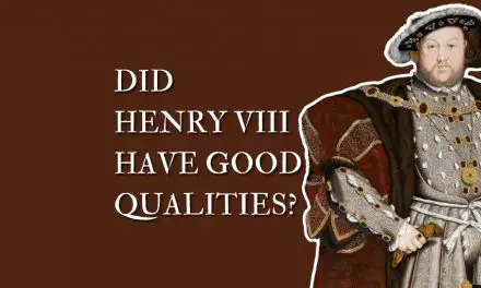 Did Henry VIII have good qualities?