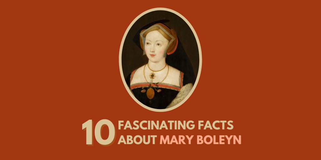 10 Fascinating Facts About Mary Boleyn - History With Henry