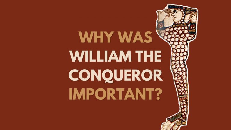 Why was William the Conqueror Important?