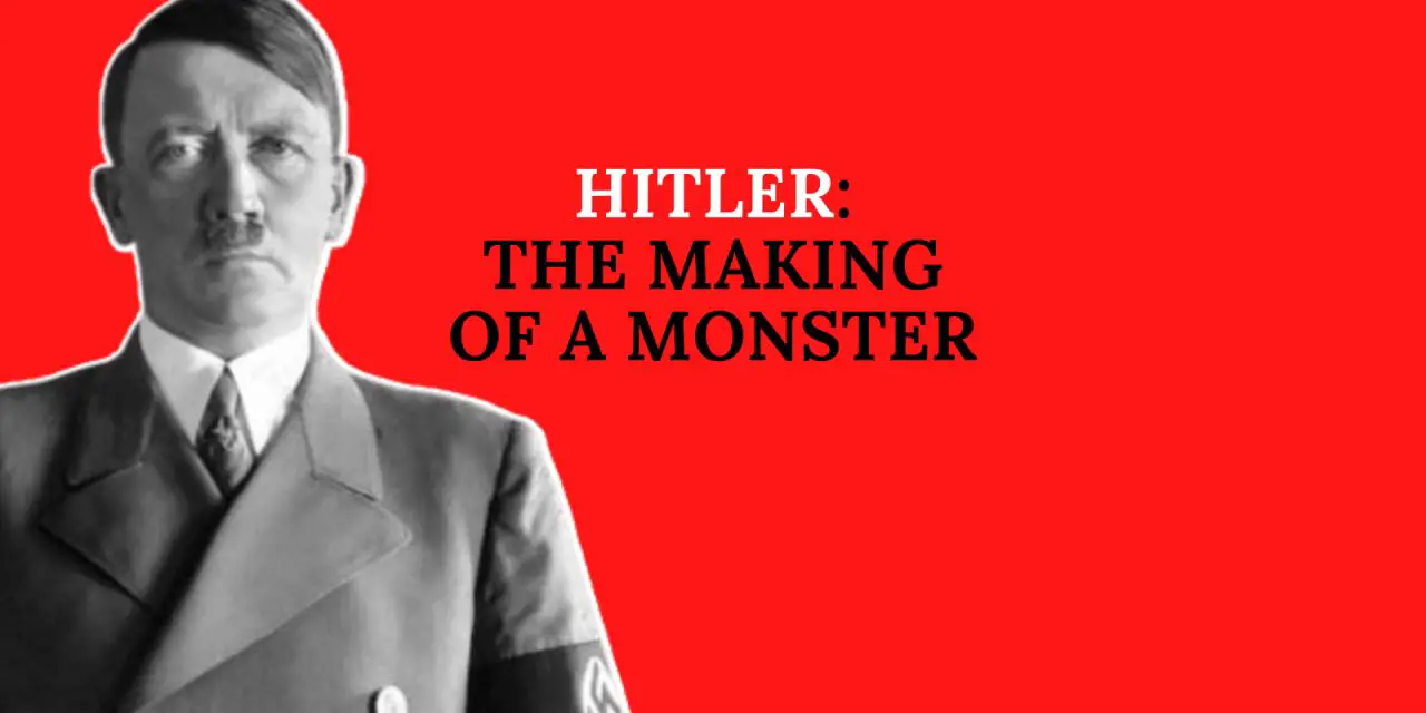 Hitler The Making Of A Monster History With Henry