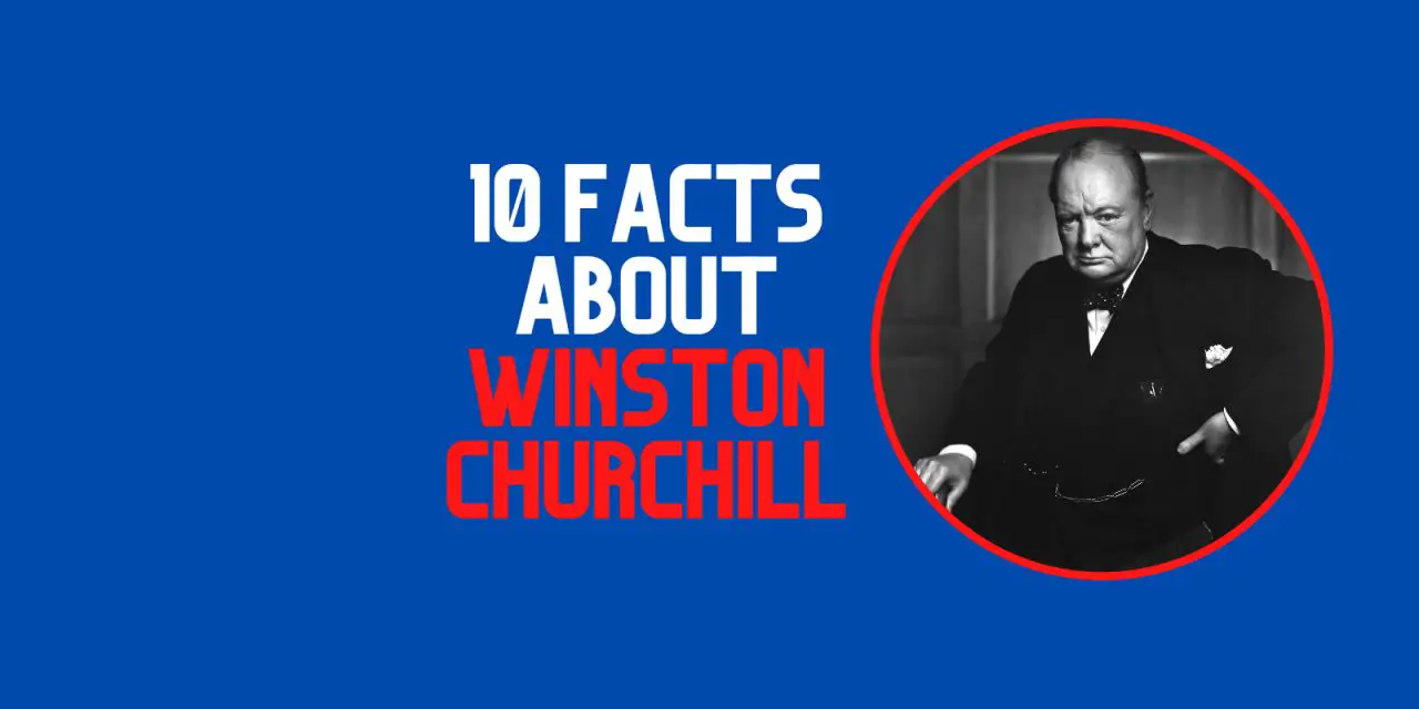 10 Facts about Winston Churchill