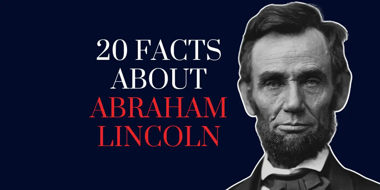 20 Facts About Abraham Lincoln - History With Henry