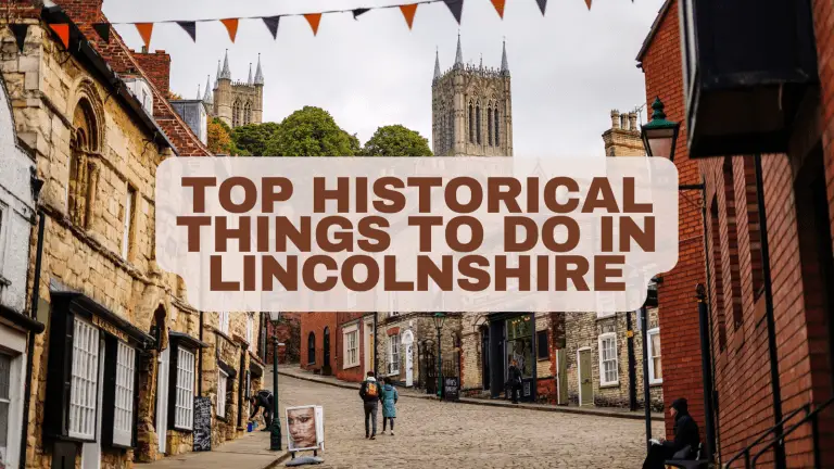 Top 21 historical things to do in Lincolnshire 2023