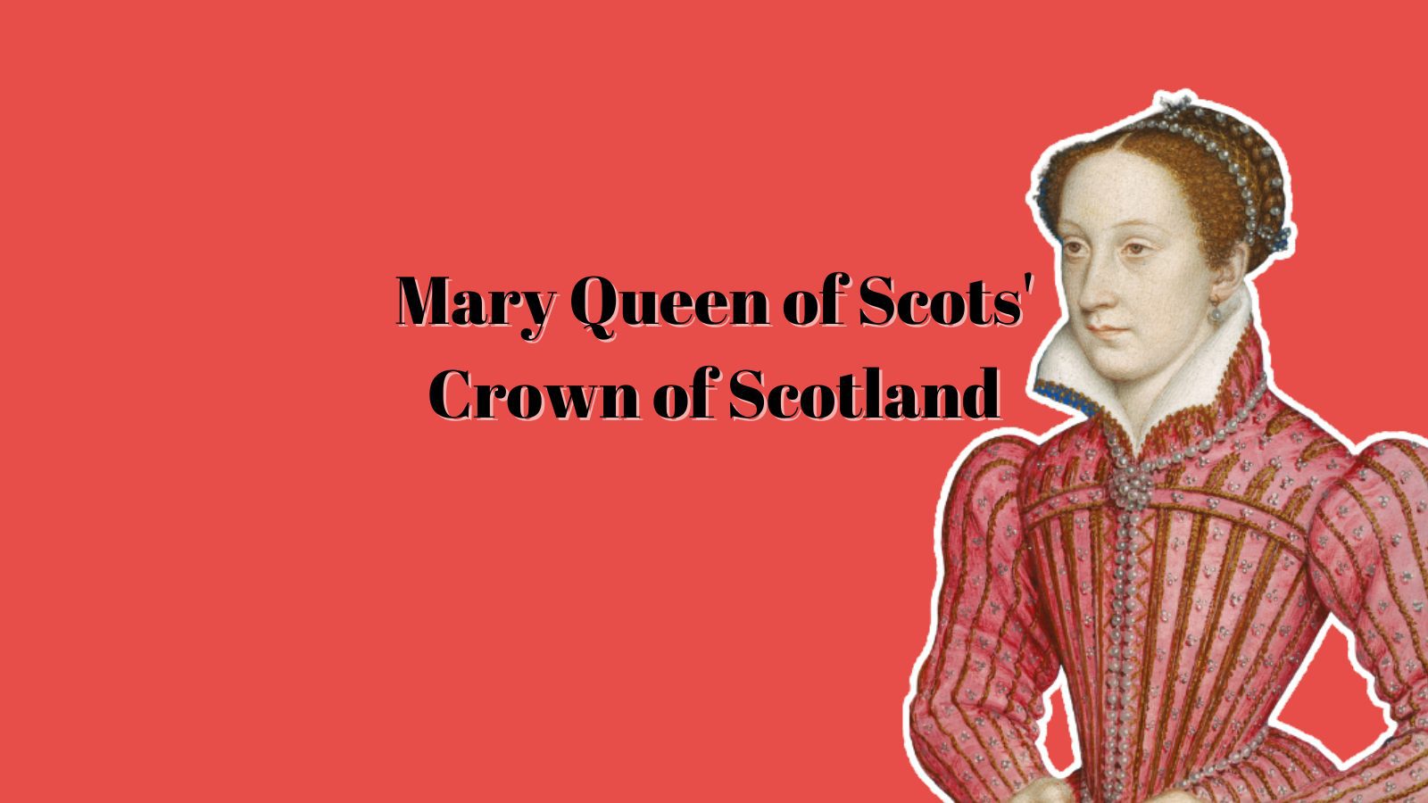 Mary Queen of Scots' Crown of Scotland History with Henry
