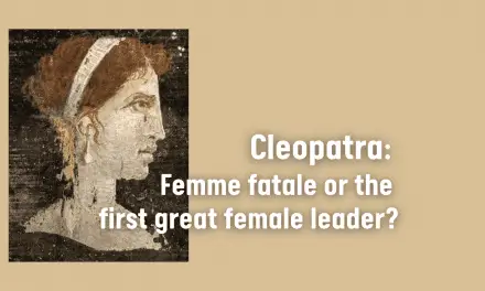 Cleopatra: Femme fatale or the first great female leader? (10 Facts)
